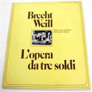 Brecht, Weill, Solisti Coro E Orchestra Dell'opera Di Vienna - L'opera Da Tre Soldi Album