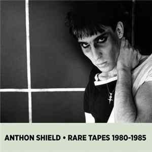 Anthon Shield - Rare Tapes 1980-1985 Album