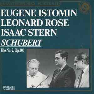 Eugene Istomin, Leonard Rose, Isaac Stern, Schubert - Trio No. 2, Op. 100 Album