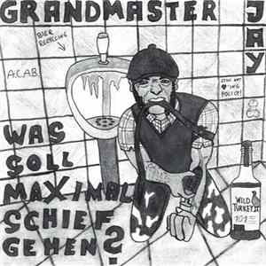 Grandmaster Jay - Was Soll Maximal Schief Gehen? Album