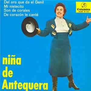 Niña De Antequera - Del Oro Que Da El Genil / Mi Nietecito / Son De Corales / De Corazón Le Canté Album