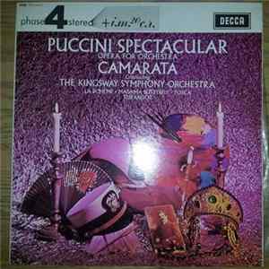 Camarata Conducting The Kingsway Symphony Orchestra - Puccini Spectacular Album
