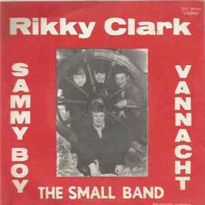 Rikki Clark And The Small Band - Sammy Boy Album