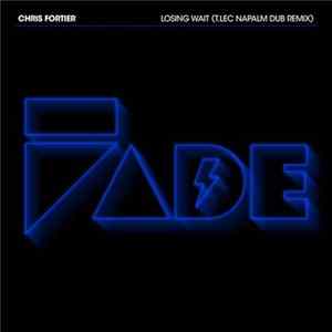 Chris Fortier - Losing Wait (T.Lec Napalm Dub Remix) Album
