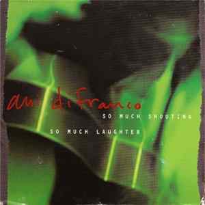 Ani DiFranco - So Much Shouting, So Much Laughter Album