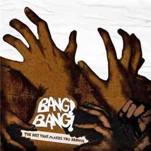 Bang! Bang! - The Dirt That Makes You Drown Album