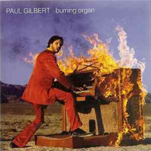 Paul Gilbert - Burning Organ Album