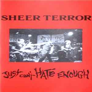 Sheer Terror - Just Can't Hate Enough Album