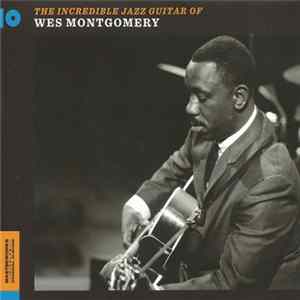 Wes Montgomery - The Incredible Jazz Guitar Of Wes Montgomery Album