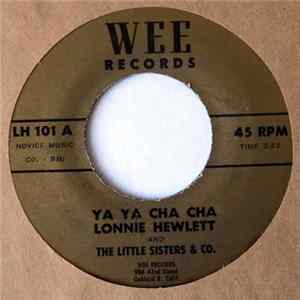 Lonnie Hewlett And The Little Sisters & Co - Ya Ya Cha Cha / You’ve Lied You’ve Cried (Check Yourself) Album