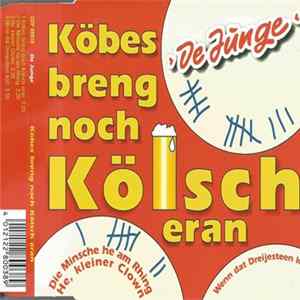 De Junge - Köbes Breng Noch Kölsch Eran Album