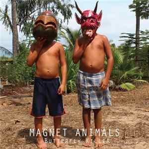 Magnet Animals - Butterfly Killer Album