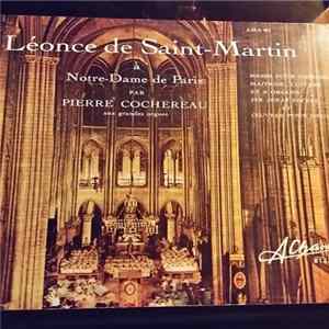 Léonce De Saint-Martin, Pierre Cochereau - Léonce De Saint-Martin A Notre-Dame De Paris Album