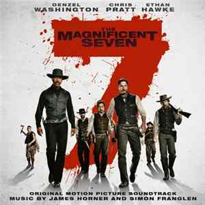James Horner And Simon Franglen - The Magnificent Seven (Original Motion Picture Soundtrack) Album