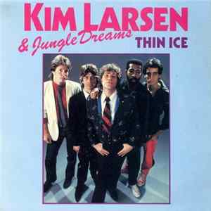 Kim Larsen And Jungledreams - Thin Ice / Time Bomb Album
