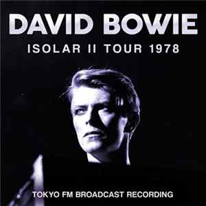 David Bowie - Isolar II Tour 1978 (Tokyo FM Broadcast Recording) Album