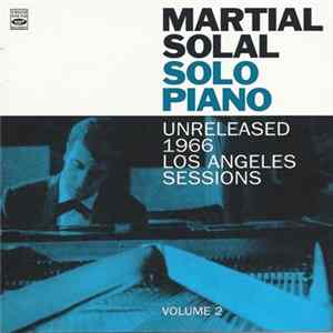 Martial Solal - Solo Piano: Unreleased 1966 Los Angeles Sessions Volume 2 Album
