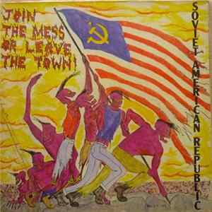 Soviet American Republic - Join the Mess or Leave the Town Album