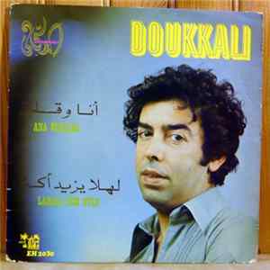 Doukkali - انا وقلبي  لهلا يزيد أكثر La Isid Ktre / Ana Ou Kalbi Album