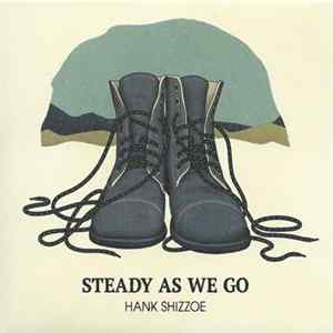 Hank Shizzoe - Steady As We Go Album