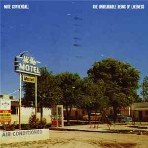 Mike Coykendall - The Unbearable Being Of Likeness Album