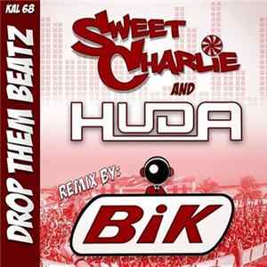 Sweet Charlie And Huda - Drop Them Beatz (Bik Remix) Album