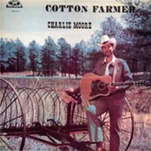 Charlie Moore - Cotton Farmer Album