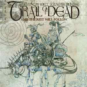 ...And You Will Know Us By The Trail Of Dead - And The Rest Will Follow Album