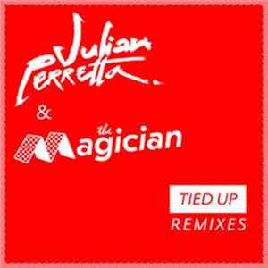 The Magician & Julian Perretta - Tied Up (Remixes) Album