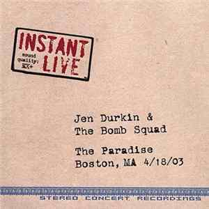 Jen Durkin & The Bomb Squad - The Paradise - Boston, MA 4/18/03 Album