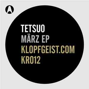 Tetsuo - März EP Album
