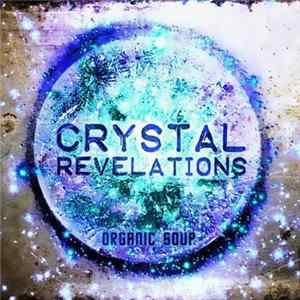 Organic Soup - Crystal Revelations Album