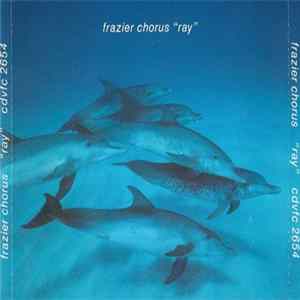 Frazier Chorus - Ray Album