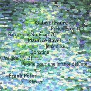 Frank Peter , Gabriel Fauré, Maurice Ravel - Klavier Album