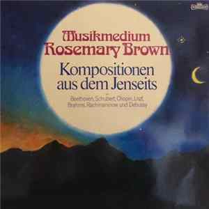 Musikmedium Rosemary Brown, Howard Shelley - Kompositionen Aus Dem Jenseits Album