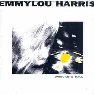 Emmylou Harris - Wrecking Ball Album