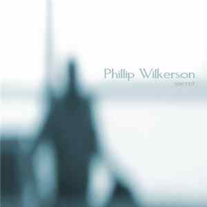Phillip Wilkerson - Secret Album