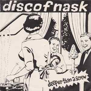 Discofnask - Deeper Than A Screw Album
