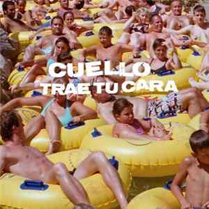 Cuello - Trae Tu Cara Album