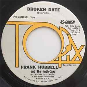 Frank Hubbell And The Hubb-Caps - Broken Date / Broken Date Album