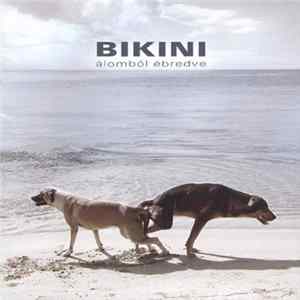 Bikini - Álomból Ébredve Album