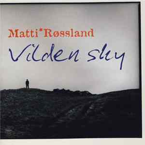 Matti Røssland - Vilden Sky Album