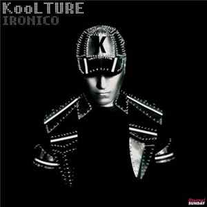 Koolture - Ironico (2010 Release) Album