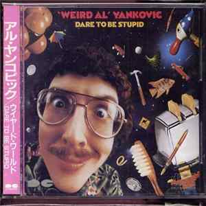 "Weird Al" Yankovic - Dare To Be Stupid Album