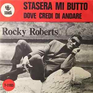 Rocky Roberts - Stasera Mi Butto / Dove Credi Di Andare Album