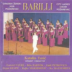 Gradski Ženski Hor "Barilli" Požarevac Dirigent Katalin Tasić - Barilli Album