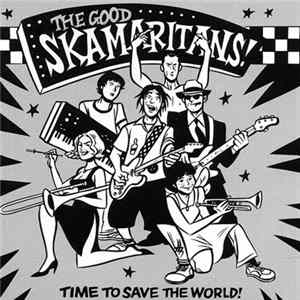 The Good Skamaritans - Time To Save The World! Album