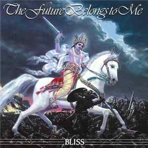 Bliss - The Future Belongs To Me Album