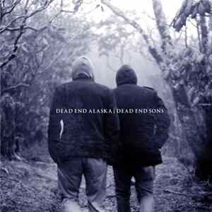 Dead End Alaska, Dead End Sons - Family And Friends Vol. 1 Album