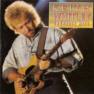 Keith Whitley - Greatest Hits Album